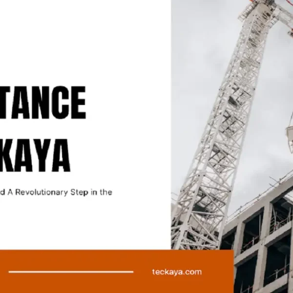 Importance of Teckaya Construction Equipment Ltd A Revolutionary Step in the Construction World