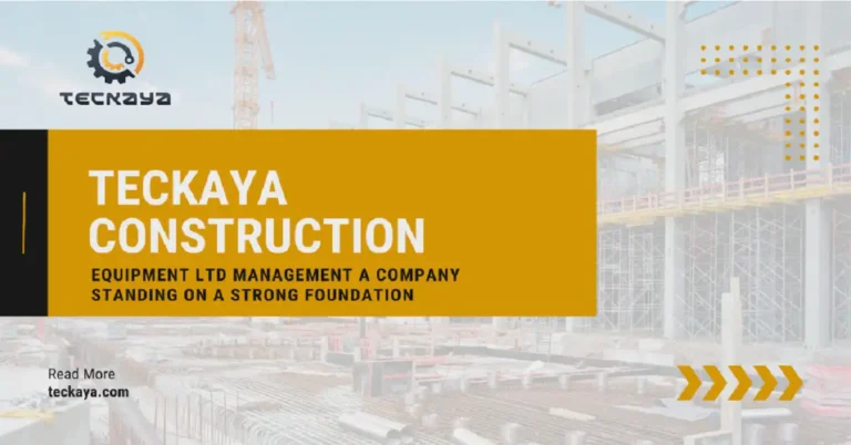 teckaya construction equipment ltd management