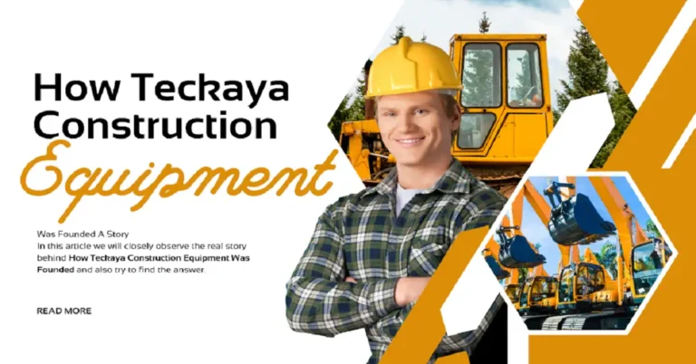 how was teckaya construction equipment founded