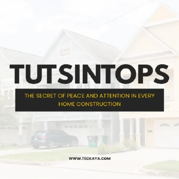 Tutsintops: The Secret of Peace and Attention in Every Home Construction