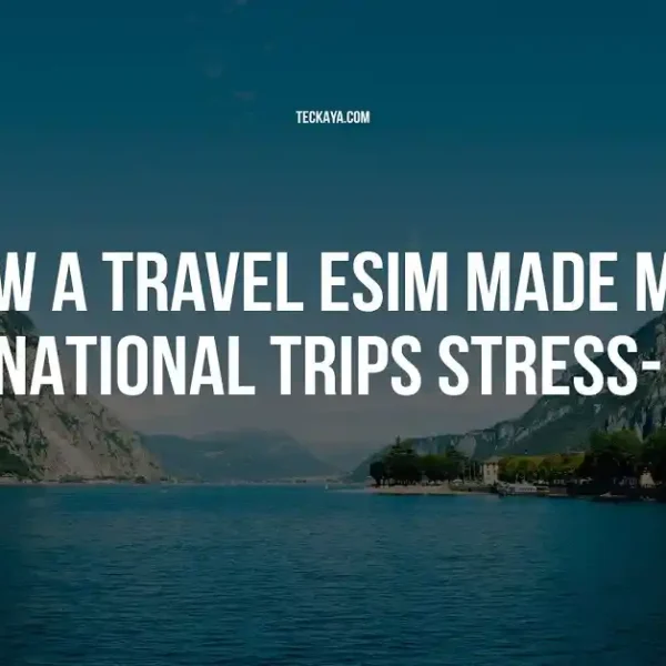 How a Travel eSIM Made My International Trips Stress-Free
