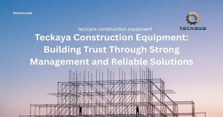 teckaya construction equipment