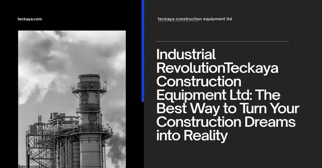teckaya construction equipment ltd