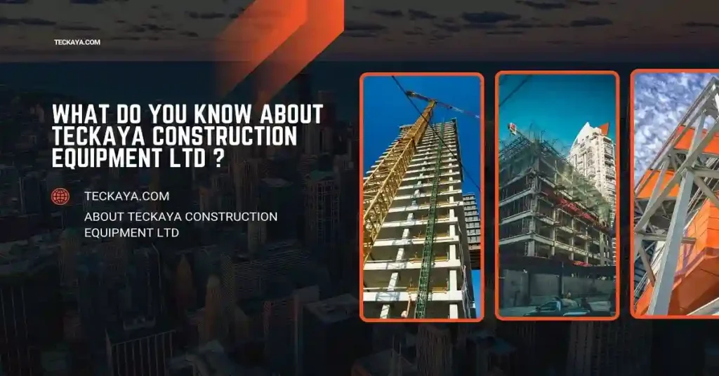 about teckaya construction equipment ltd